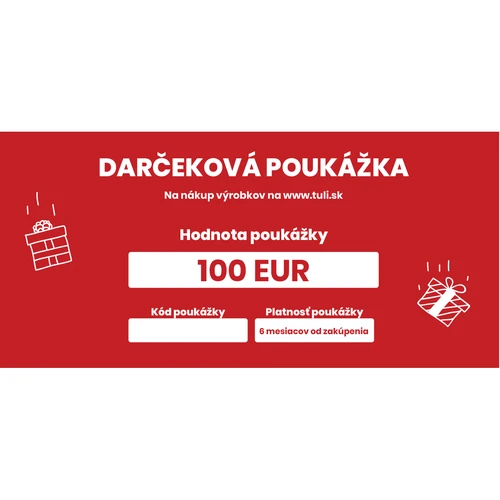 Tuli Darčeková poukážka v hodnote 100€