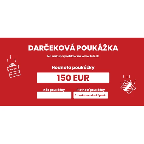 Tuli Darčeková poukážka v hodnote 150€